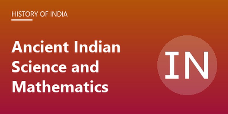 Ancient Indian Science and Mathematics