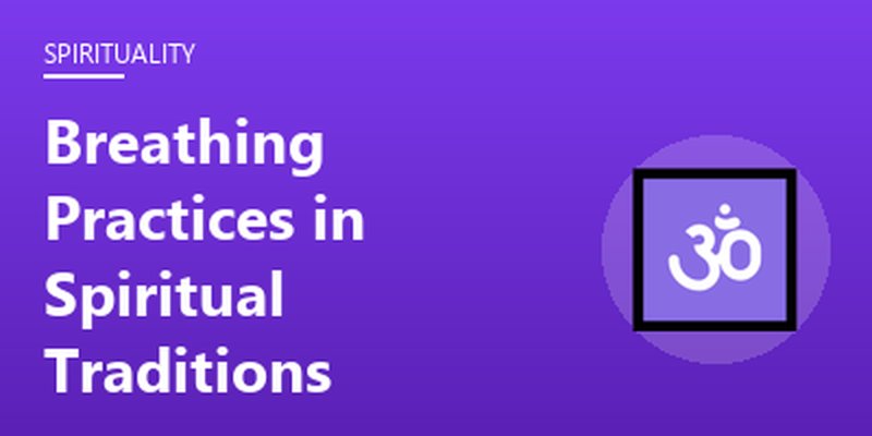 Breathing Practices in Spiritual Traditions