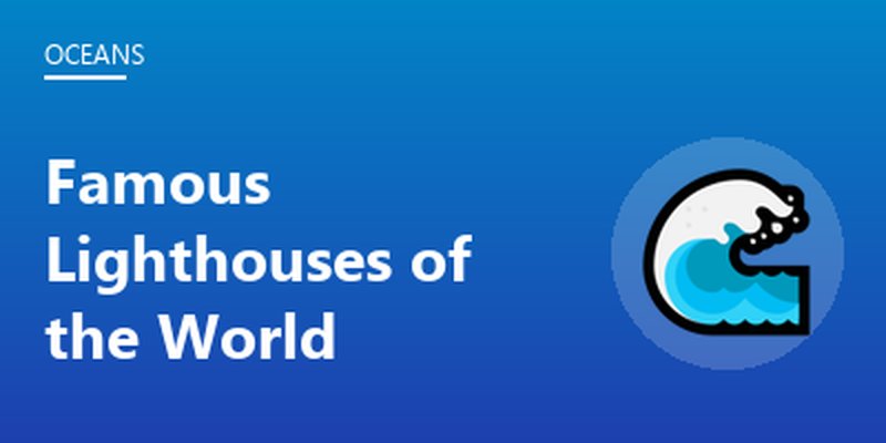 Famous Lighthouses of the World