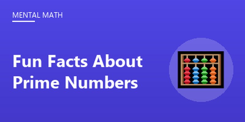 Fun Facts About Prime Numbers