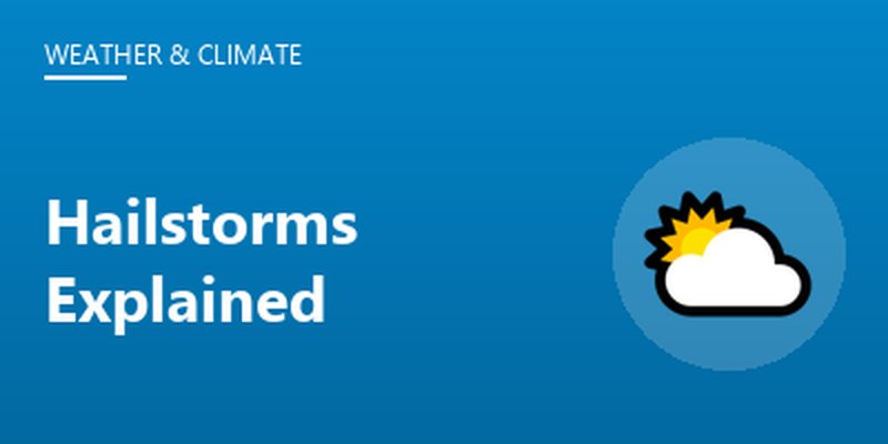 Hailstorms Explained