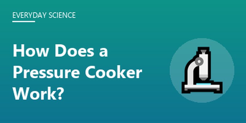 How Does a Pressure Cooker Work?