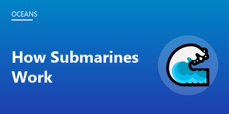 How Submarines Work