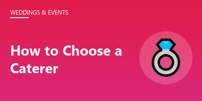 How to Choose a Caterer