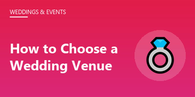 How to Choose a Wedding Venue
