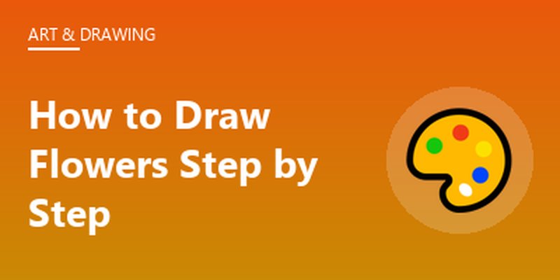 How to Draw Flowers Step by Step