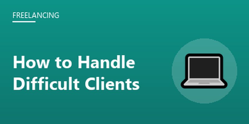 How to Handle Difficult Clients