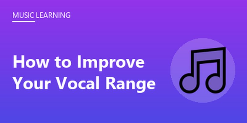 How to Improve Your Vocal Range