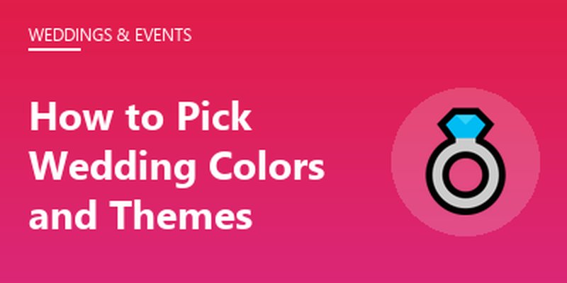 How to Pick Wedding Colors and Themes