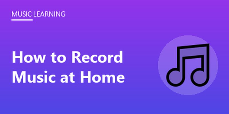 How to Record Music at Home