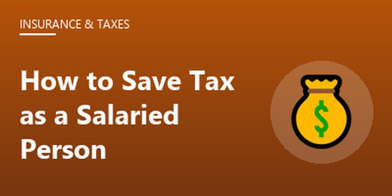 How to Save Tax as a Salaried Person