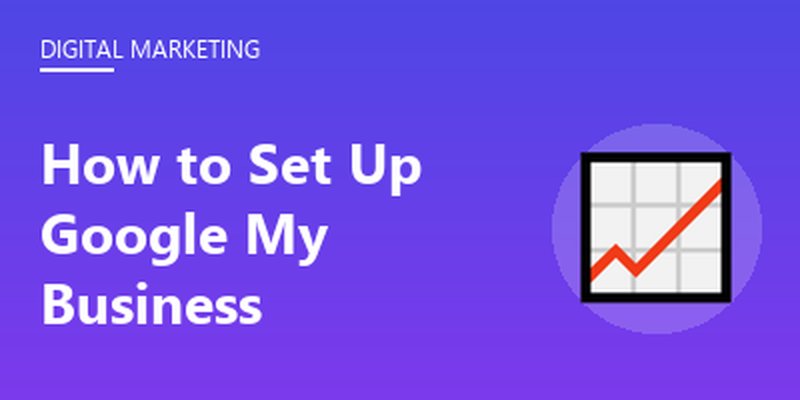 How to Set Up Google My Business