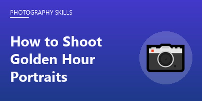 How to Shoot Golden Hour Portraits