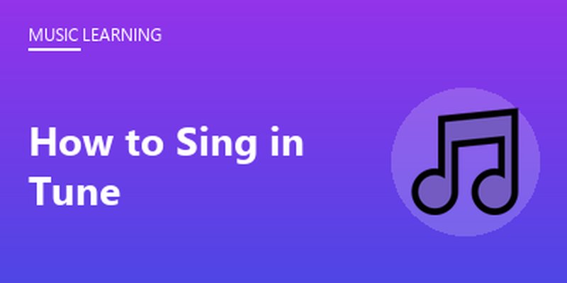 How to Sing in Tune